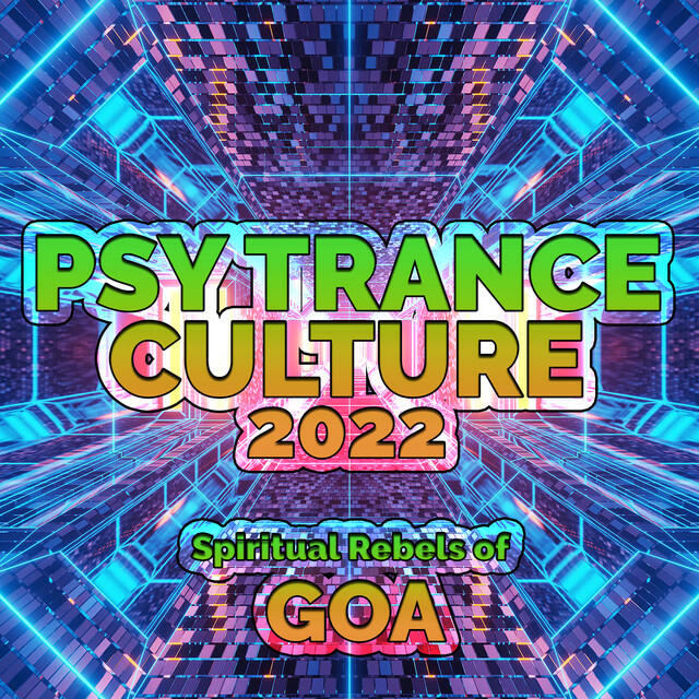 Релиз Psy Trance Culture 2022 - Spiritual Rebels of Goa
