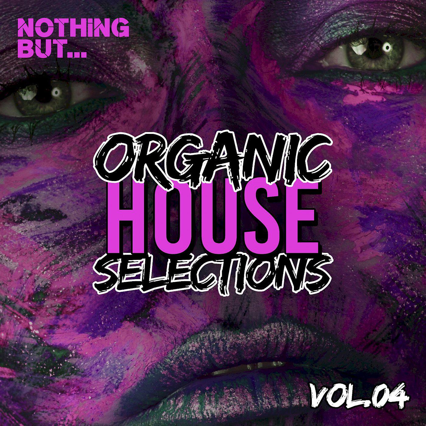 Релиз Nothing But... Organic House Selections, Vol. 04