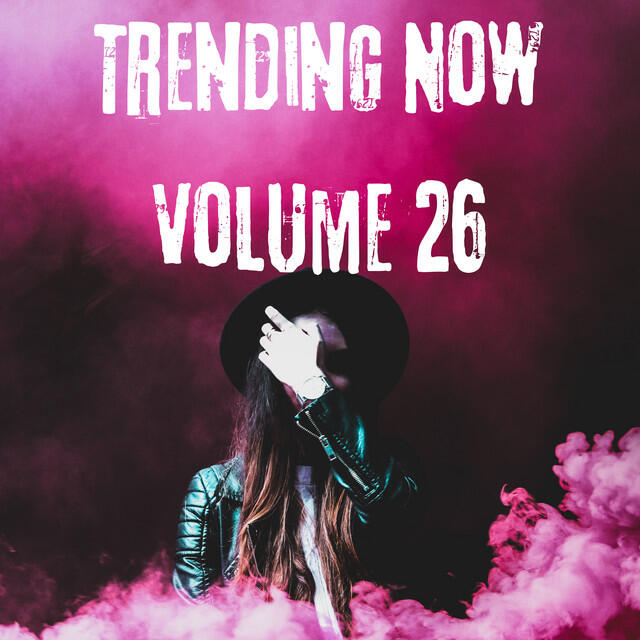 Релиз Trending Now Volume 26