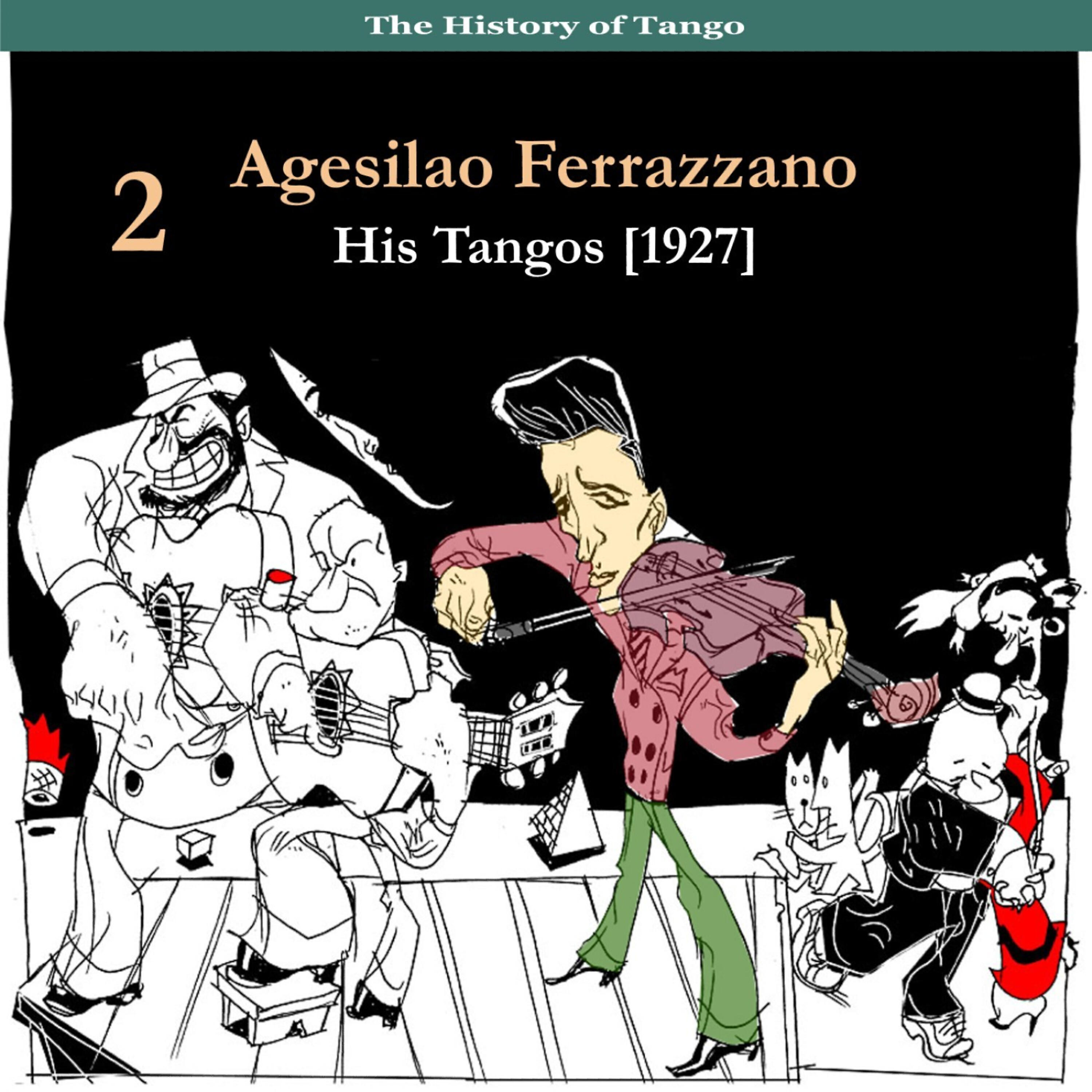Релиз Agesilao Ferrazzano, His Tangos, Vol. 2 (1927 Recordings)