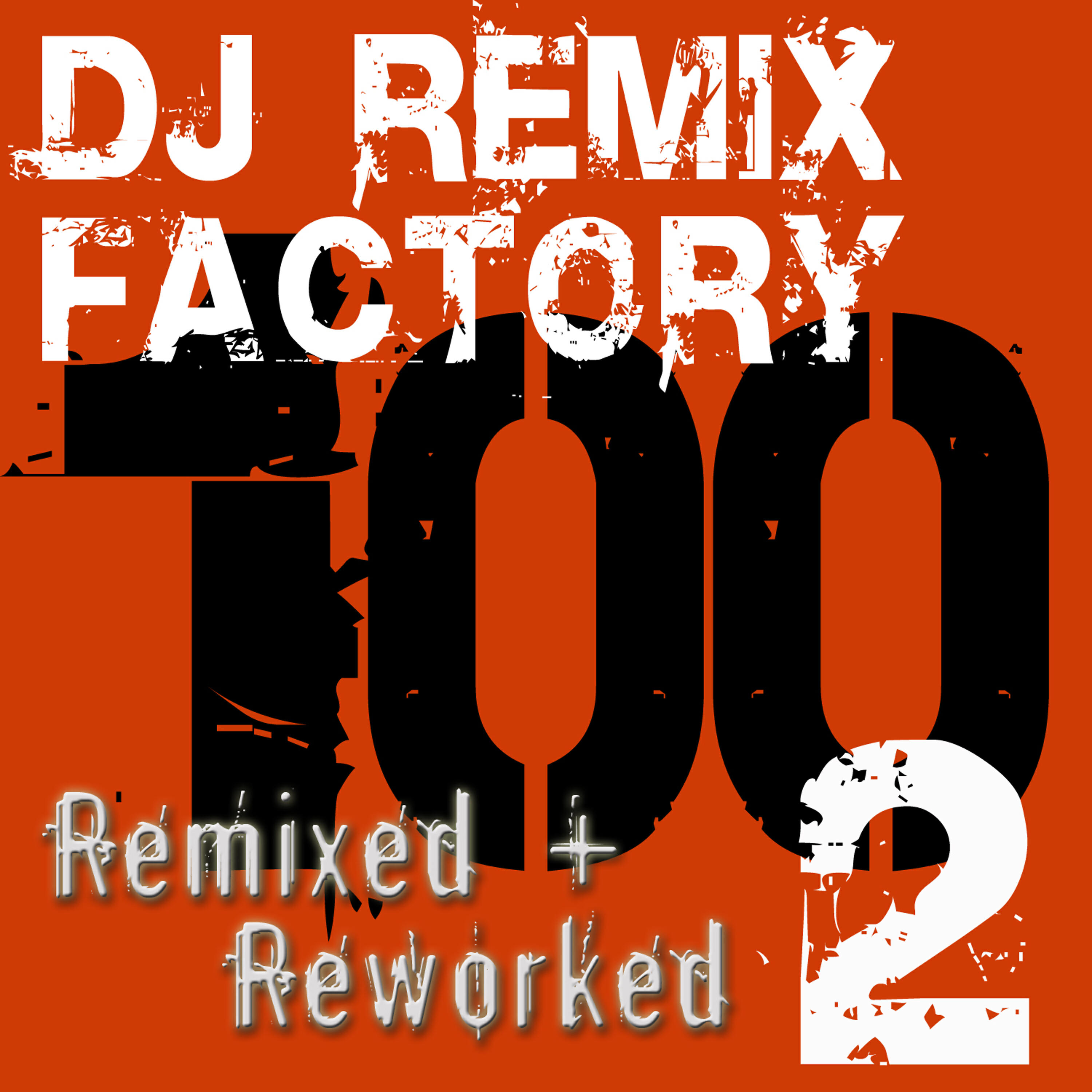 Релиз DJ ReMix Factory – 100 ReMixed + ReWorked – Volume 2
