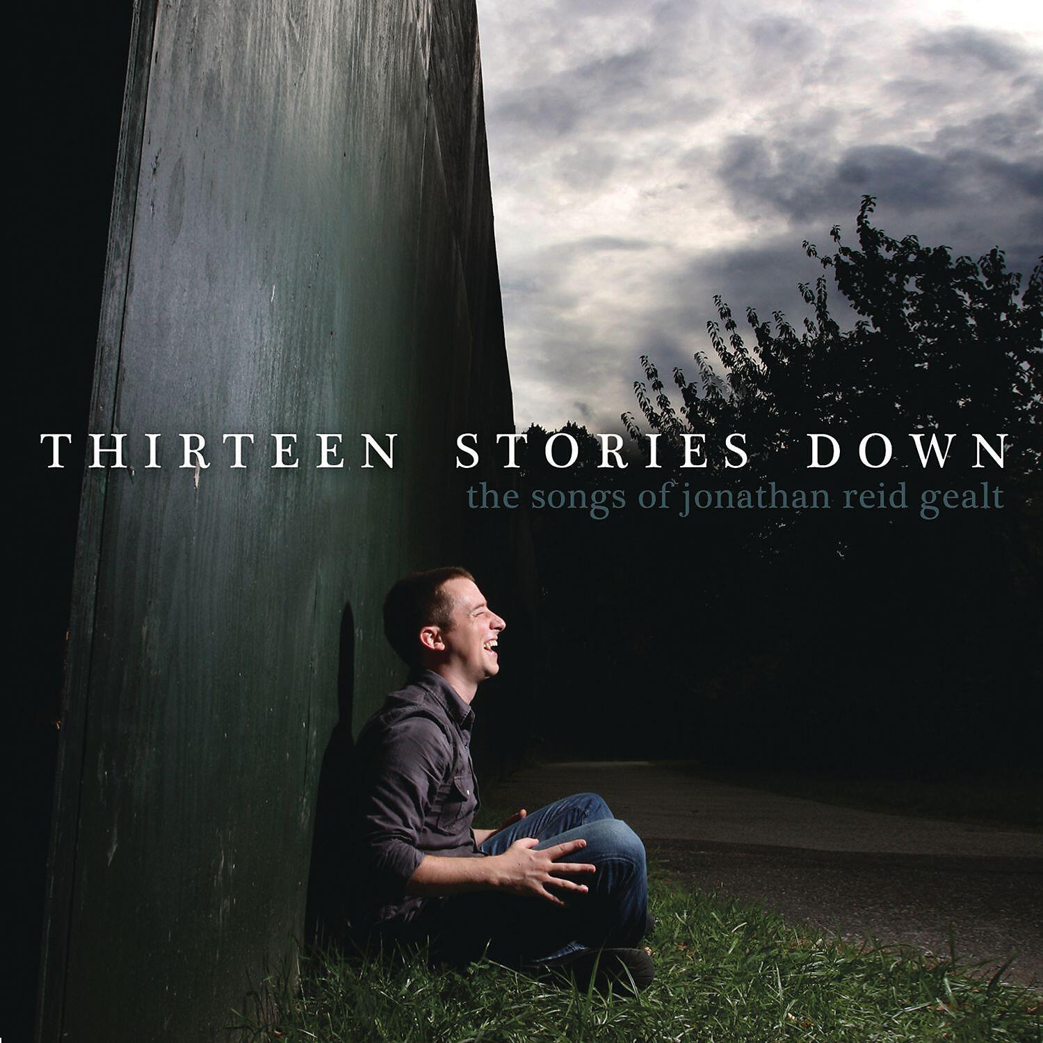 Релиз Thirteen Stories Down: The Songs Of Jonathan Reid Gealt