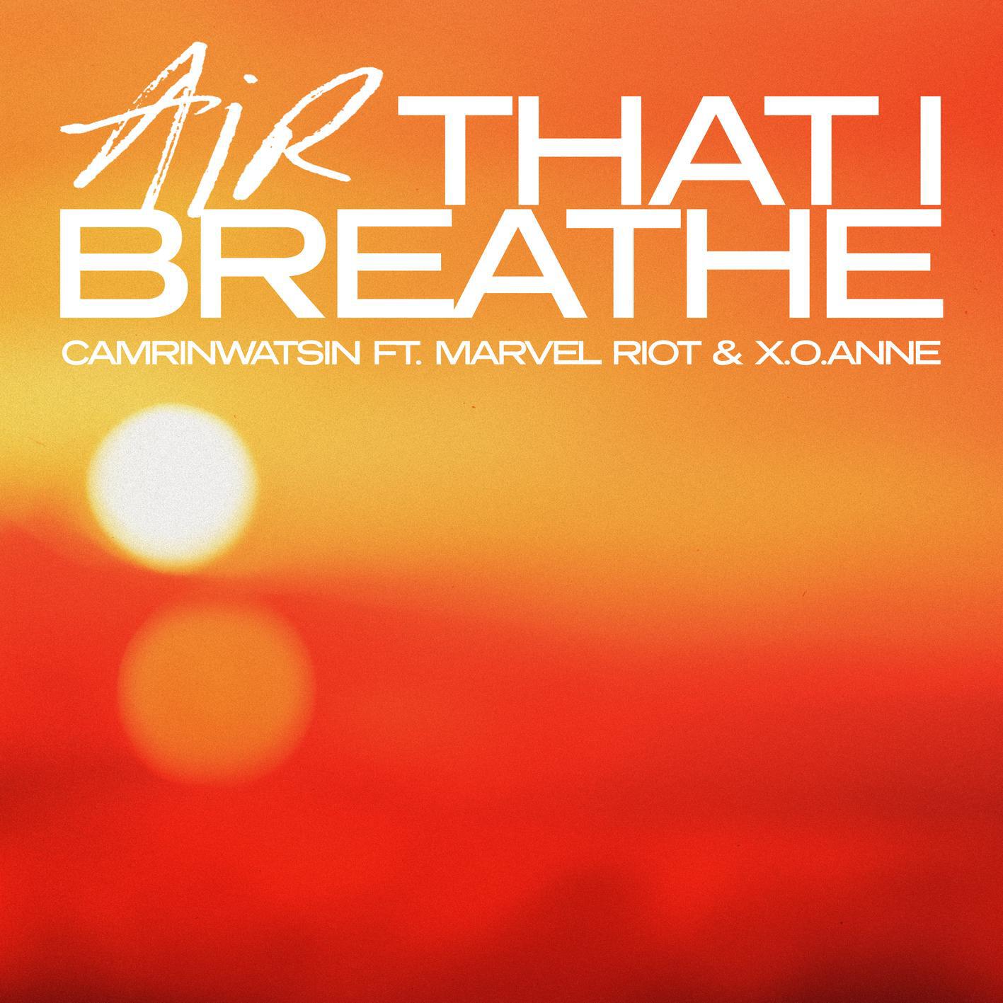 Релиз Air That I Breathe (feat. Marvel Riot & x.o.anne.)