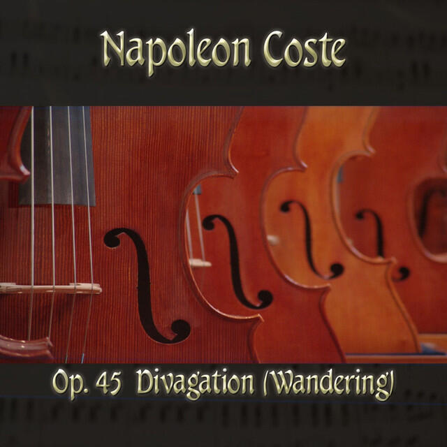 Релиз Napoleon Coste: Op. 45 Divagation (Wandering)