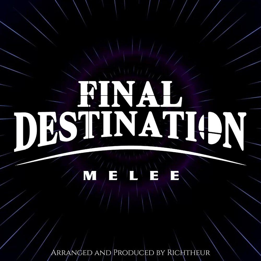 Релиз Final Destination - Melee (Epic Version)