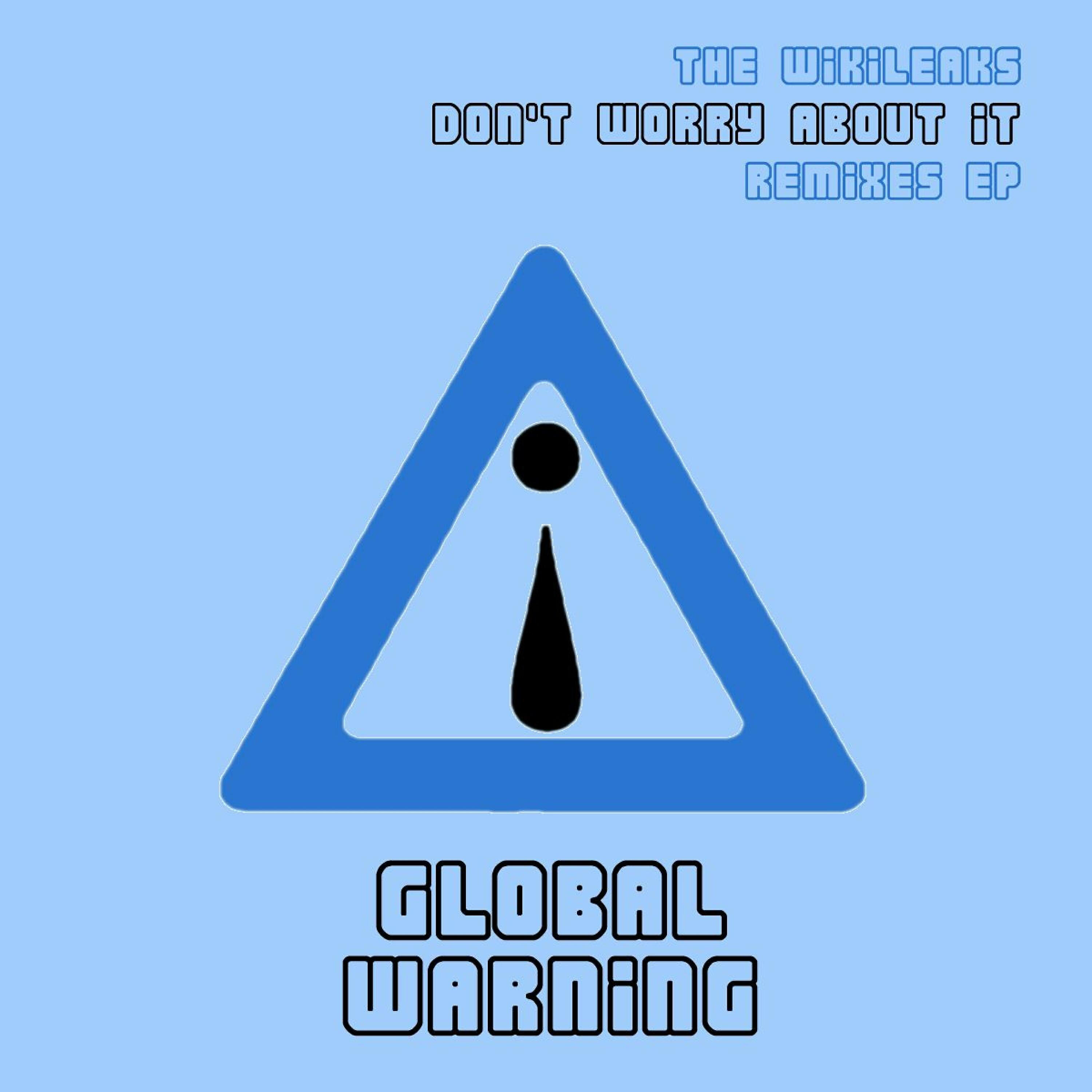 Релиз Don't Worry About It - The Wikileaks Remixes EP