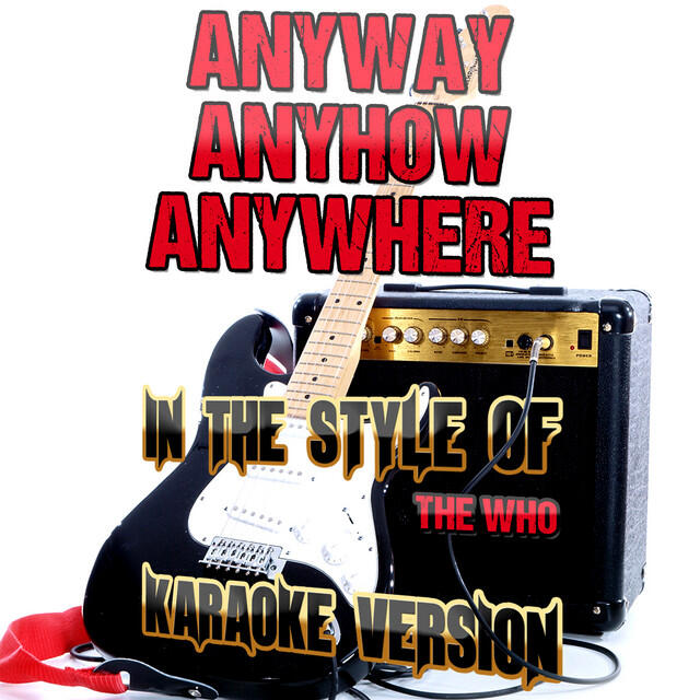 Релиз Anyway Anyhow Anywhere (In the Style of the Who) [Karaoke Version] - Single