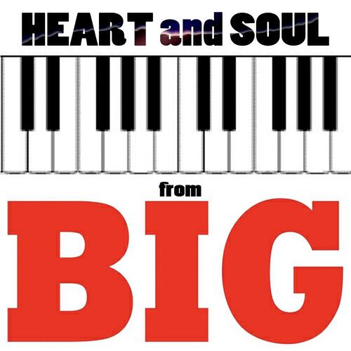 Релиз Heart and Soul (From "Big")