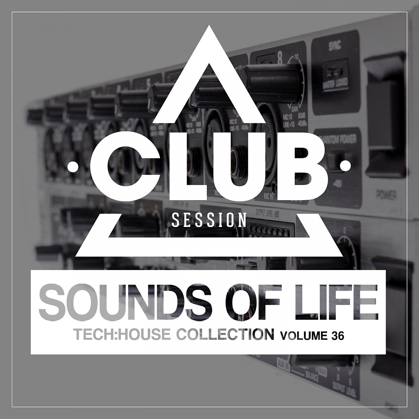 Релиз Sounds Of Life - Tech:House Collection, Vol. 36