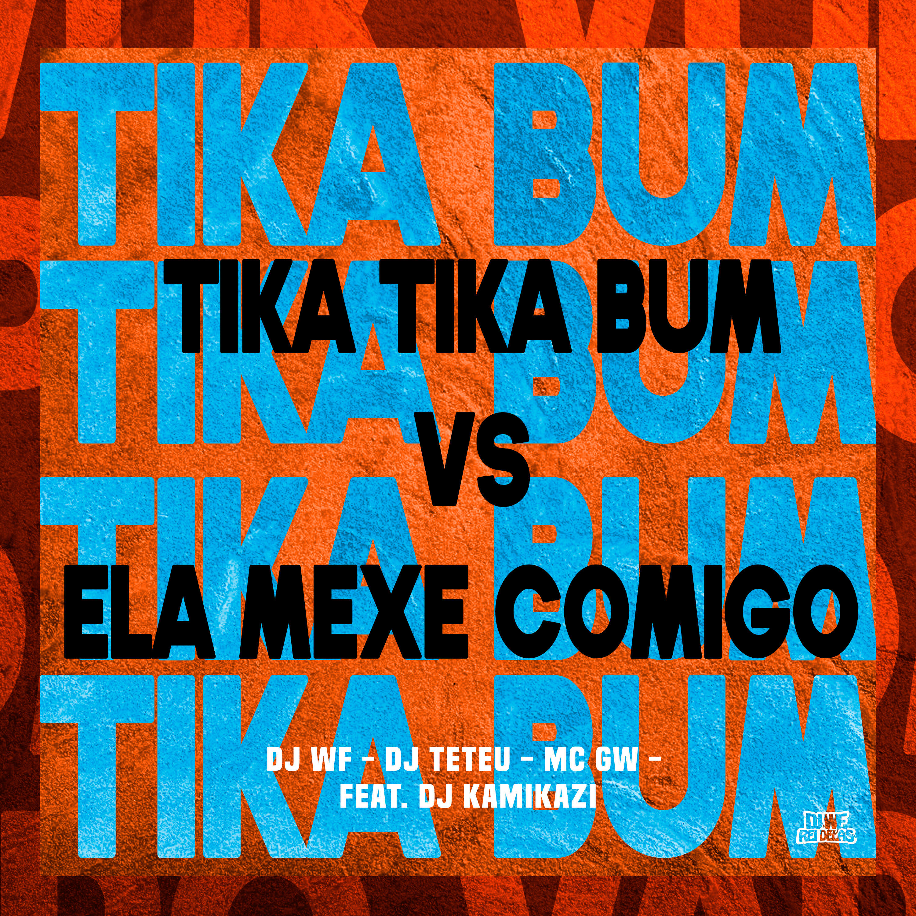 Релиз Tika Tika Bum Vs Ela Mexe Comigo