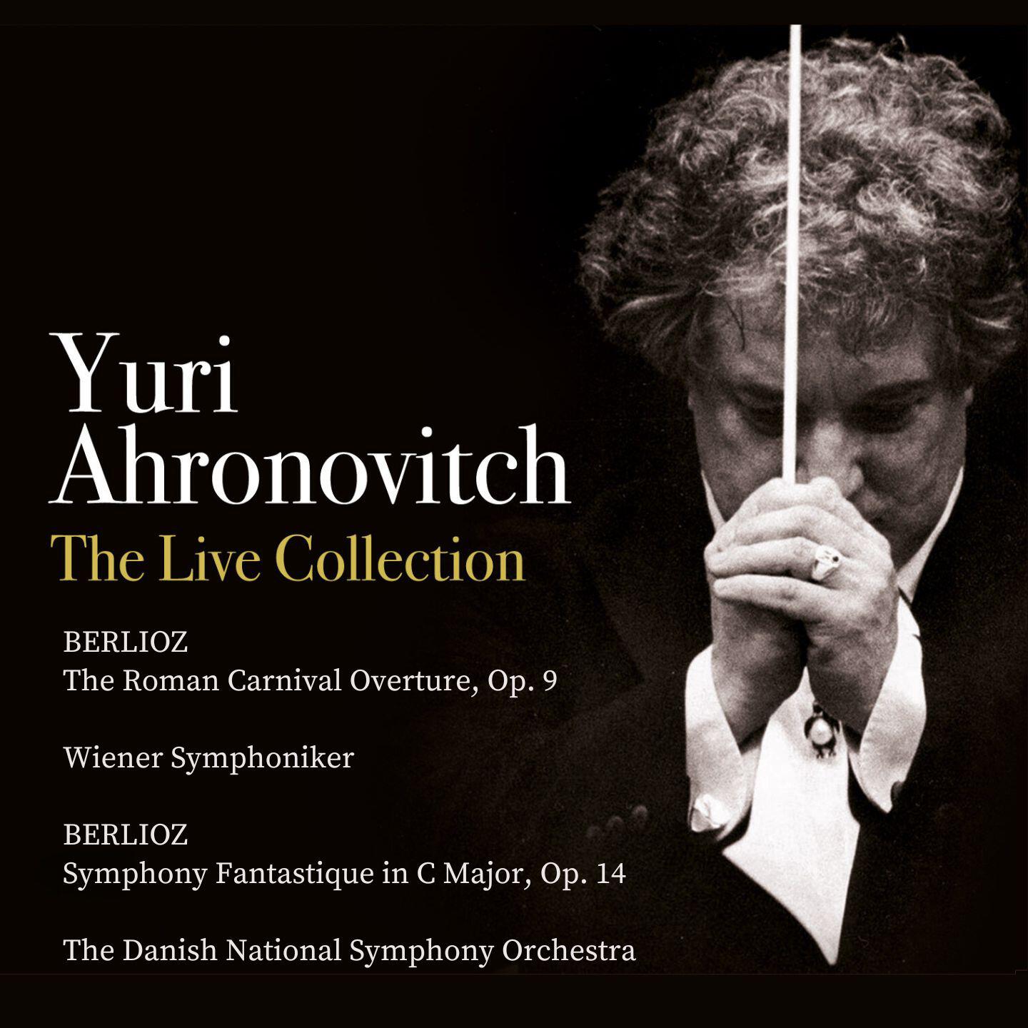 Релиз Yuri Ahronovitch · The Live Collection: Hector Berlioz