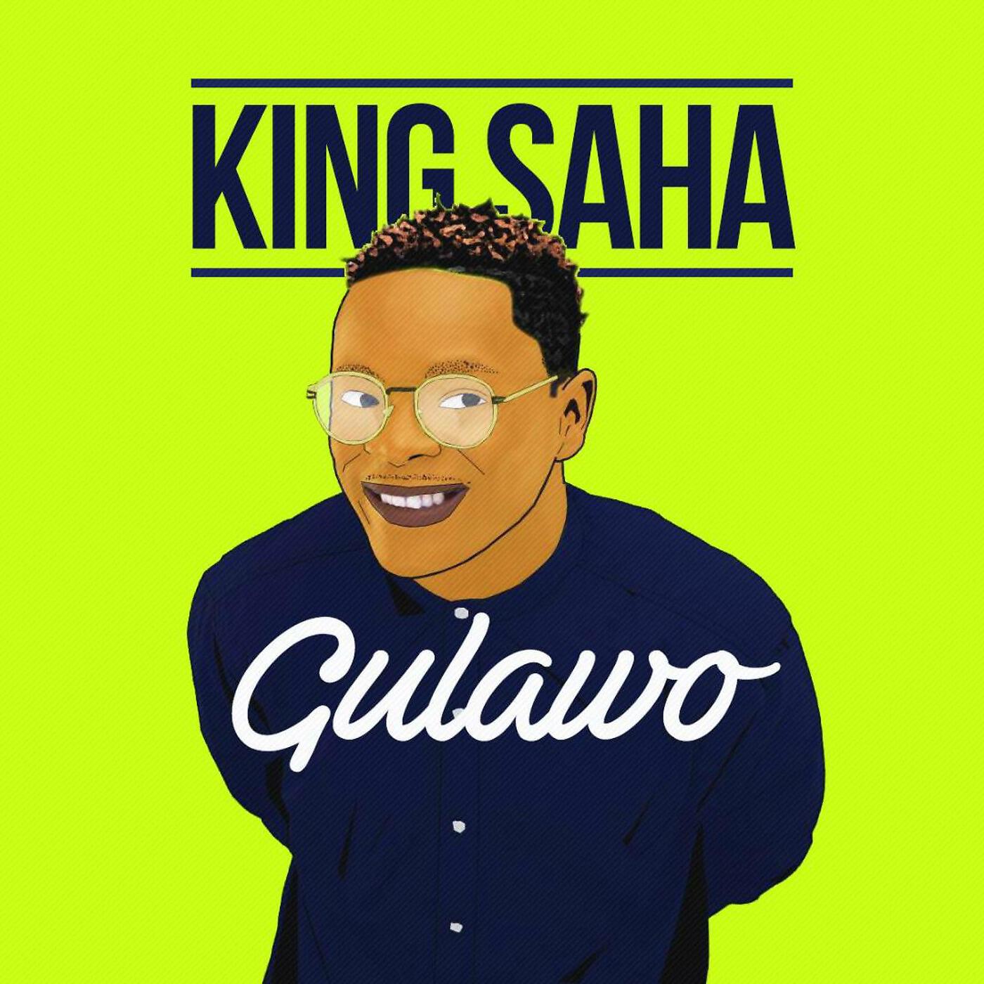 Скачать песню King Saha - Gulawo бесплатно в MP3 для Android и iOS