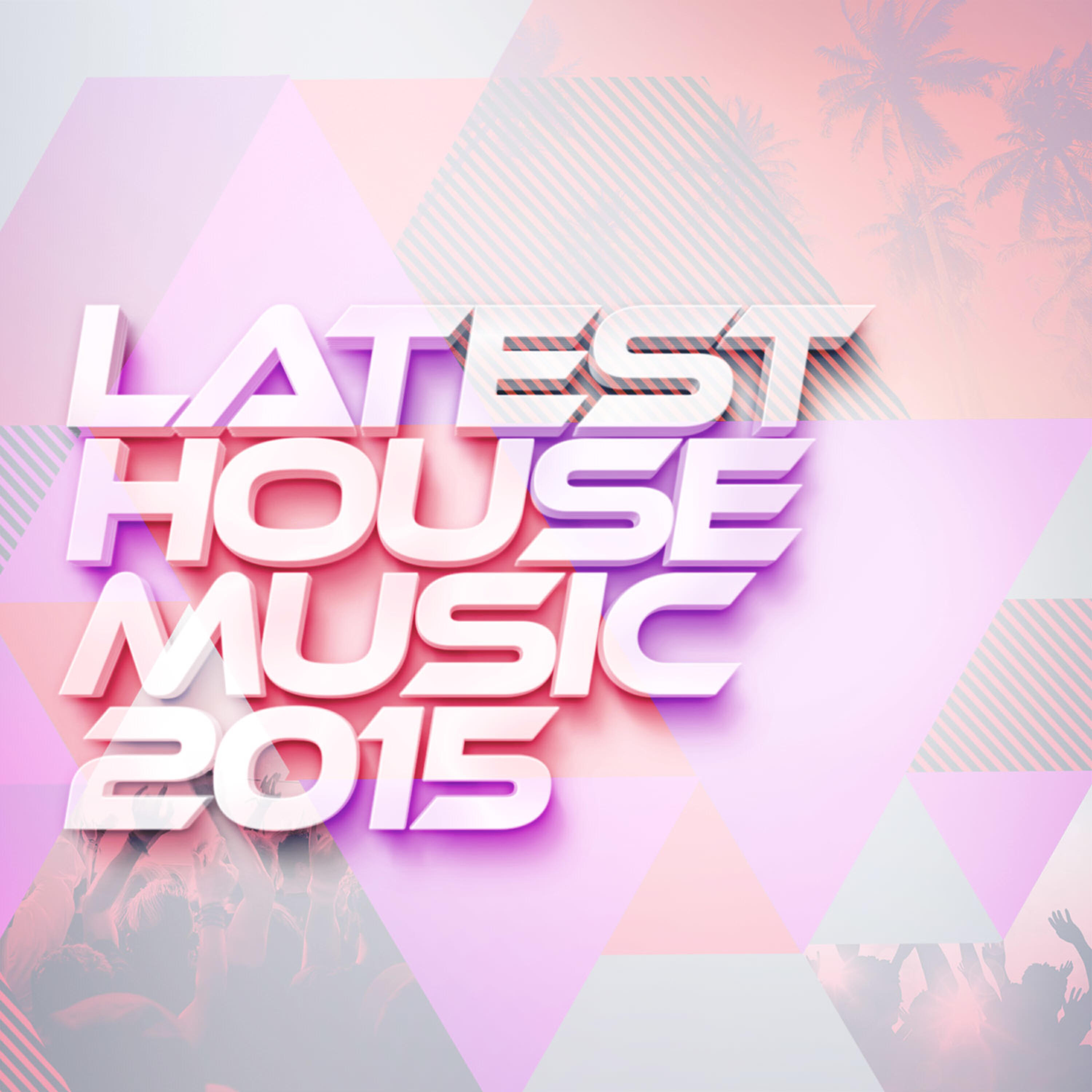 Релиз Latest House Music 2015