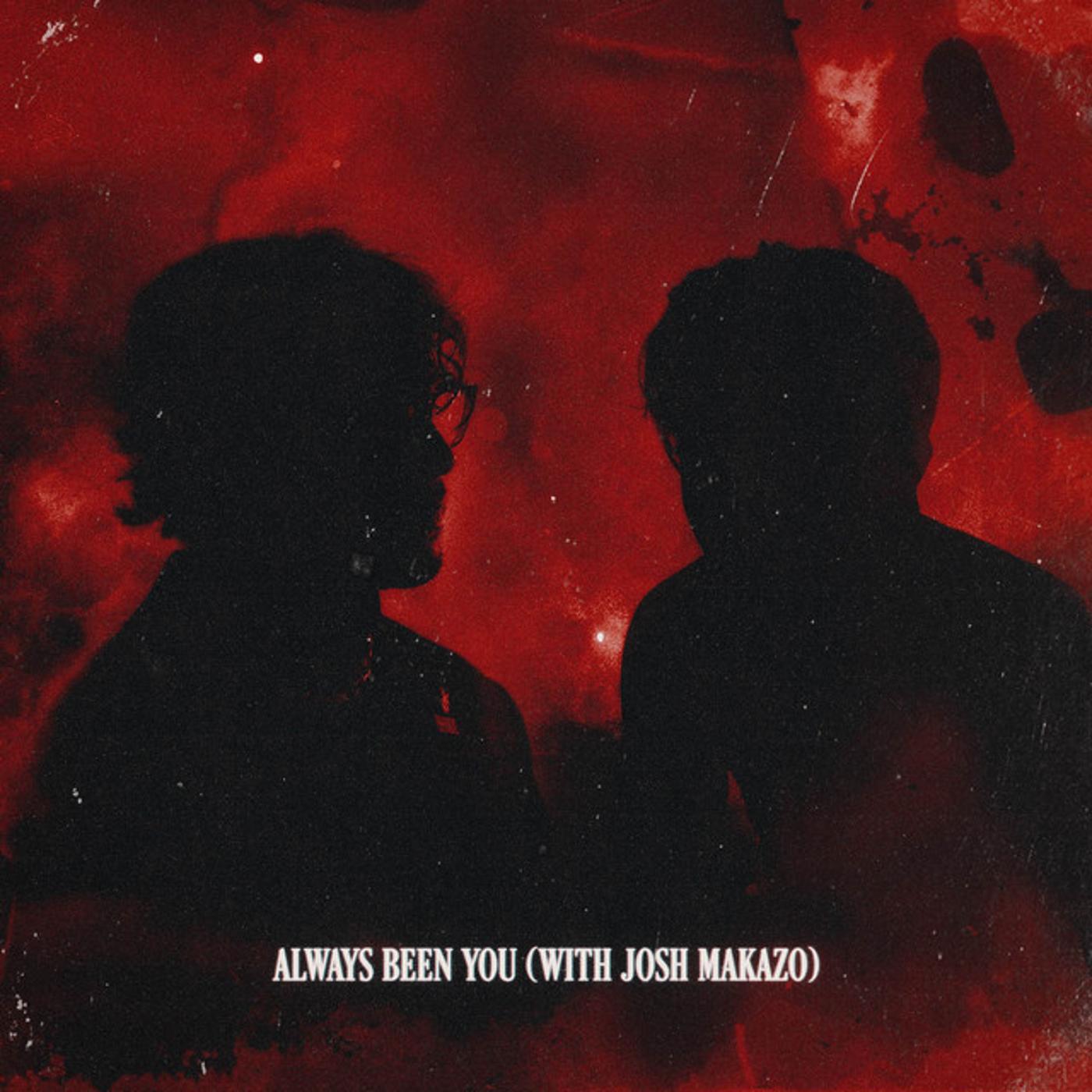 Релиз ALWAYS BEEN YOU (With Josh Makazo)