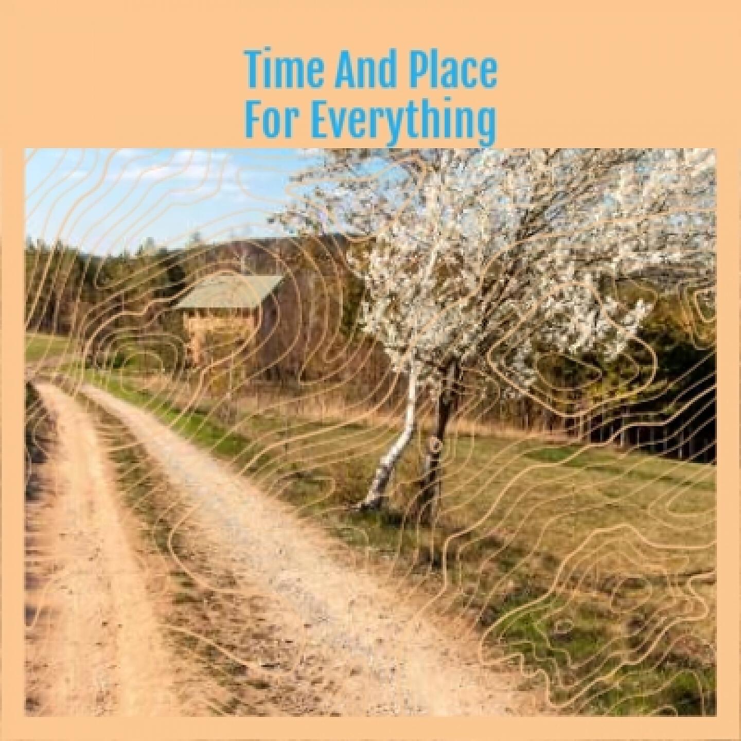 Релиз Time and Place for Everything