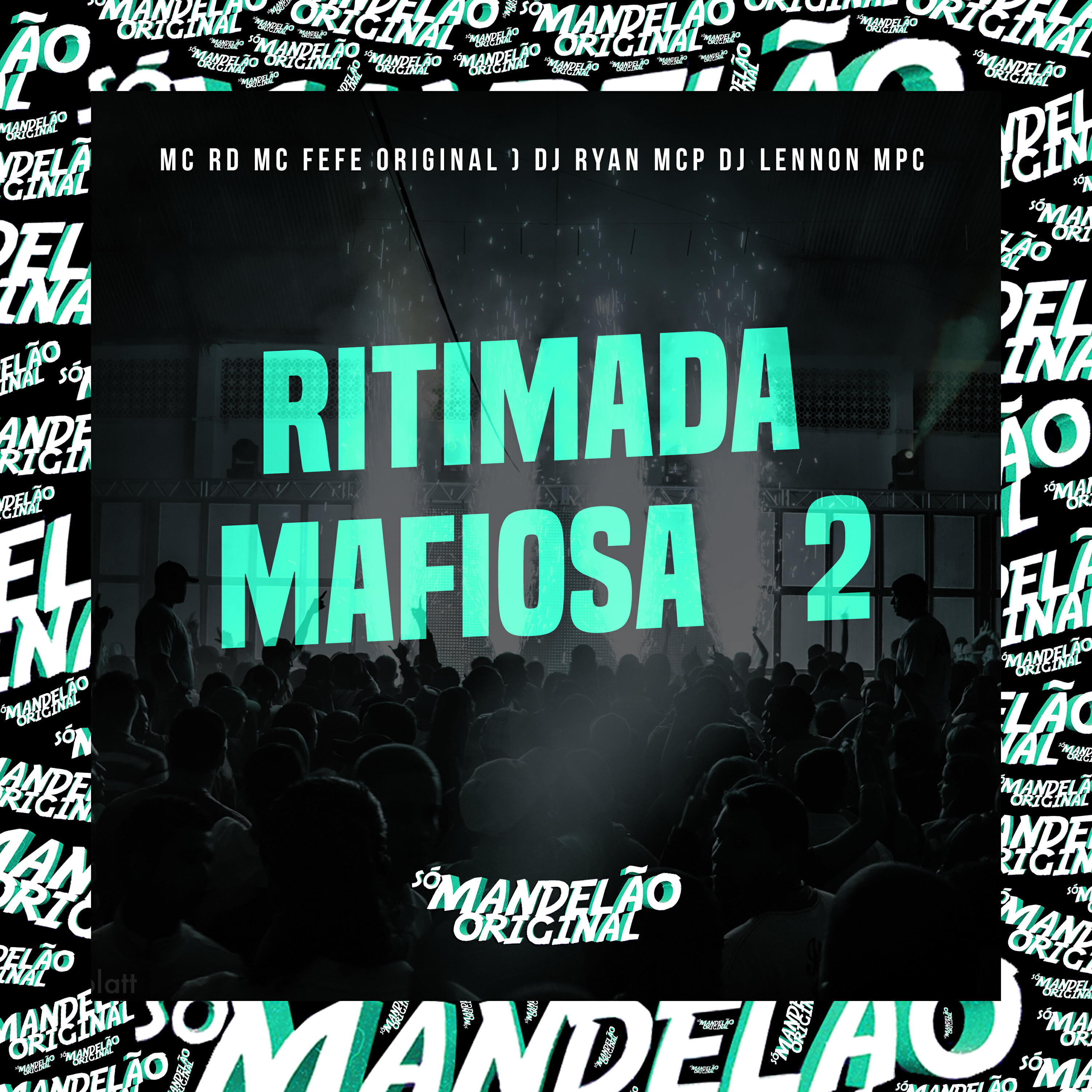 Скачать песню Mc Rd, MC Fefe Original, Dj Ryan MPC, DJ Lennon MPC - Ritimada Mafiosa 2 бесплатно в MP3 для Android и iOS