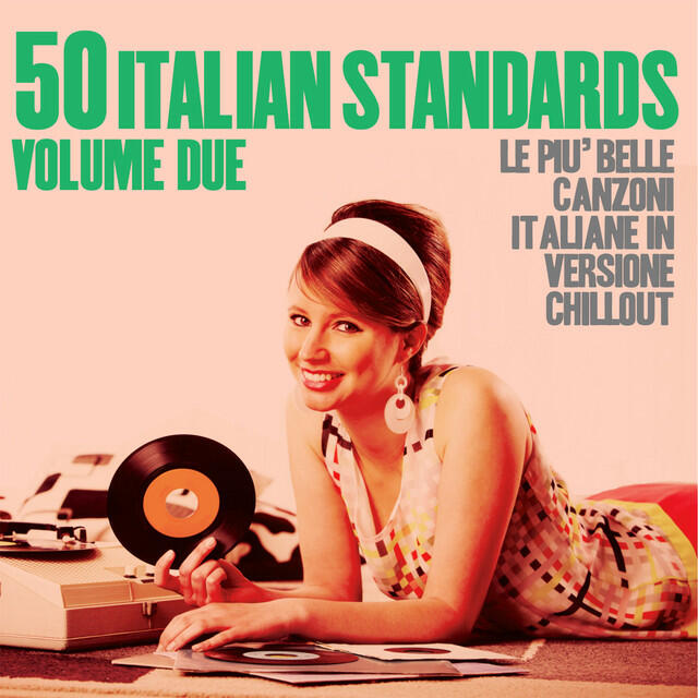 Релиз 50 Italian Standards Volume Due (Le più belle canzoni italiane in versione chillout)