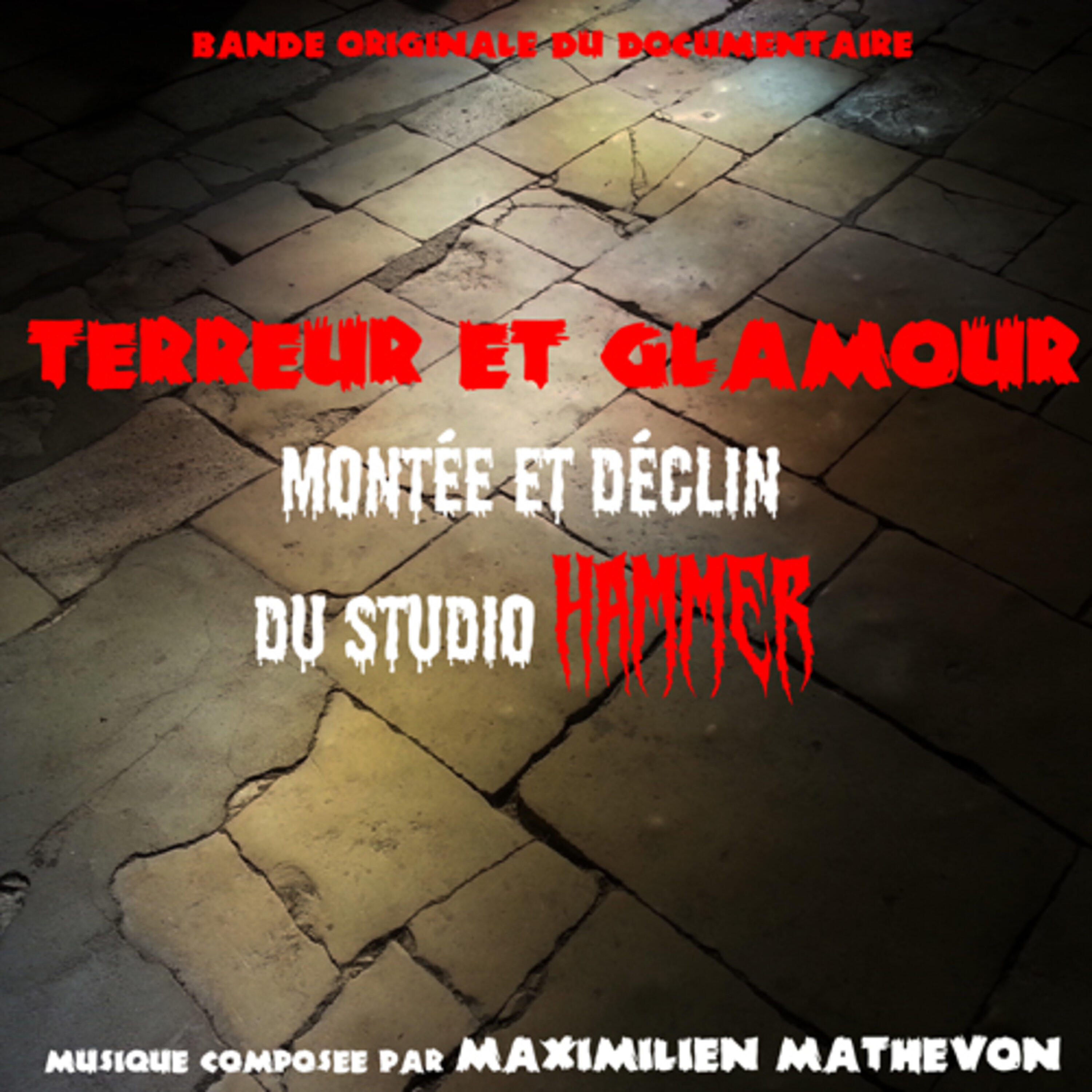 Релиз Terreur et glamour, montée et déclin du studio Hammer (Bande Originale du Documentaire)