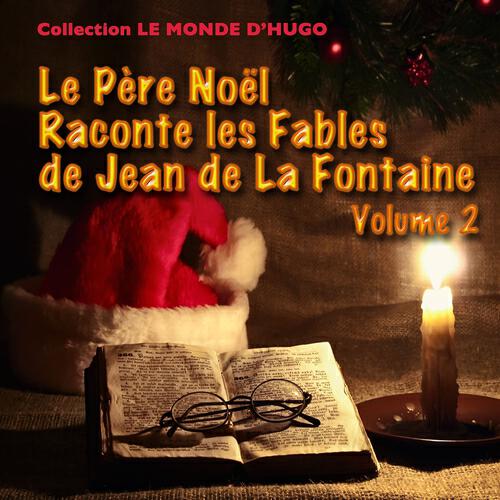 Релиз Le Père Noël raconte les fables de Jean de La Fontaine, vol. 2