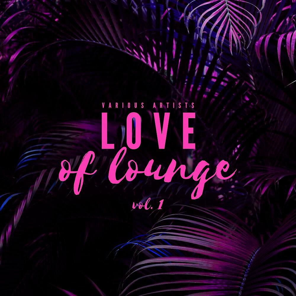 Релиз Love of Lounge, Vol. 1