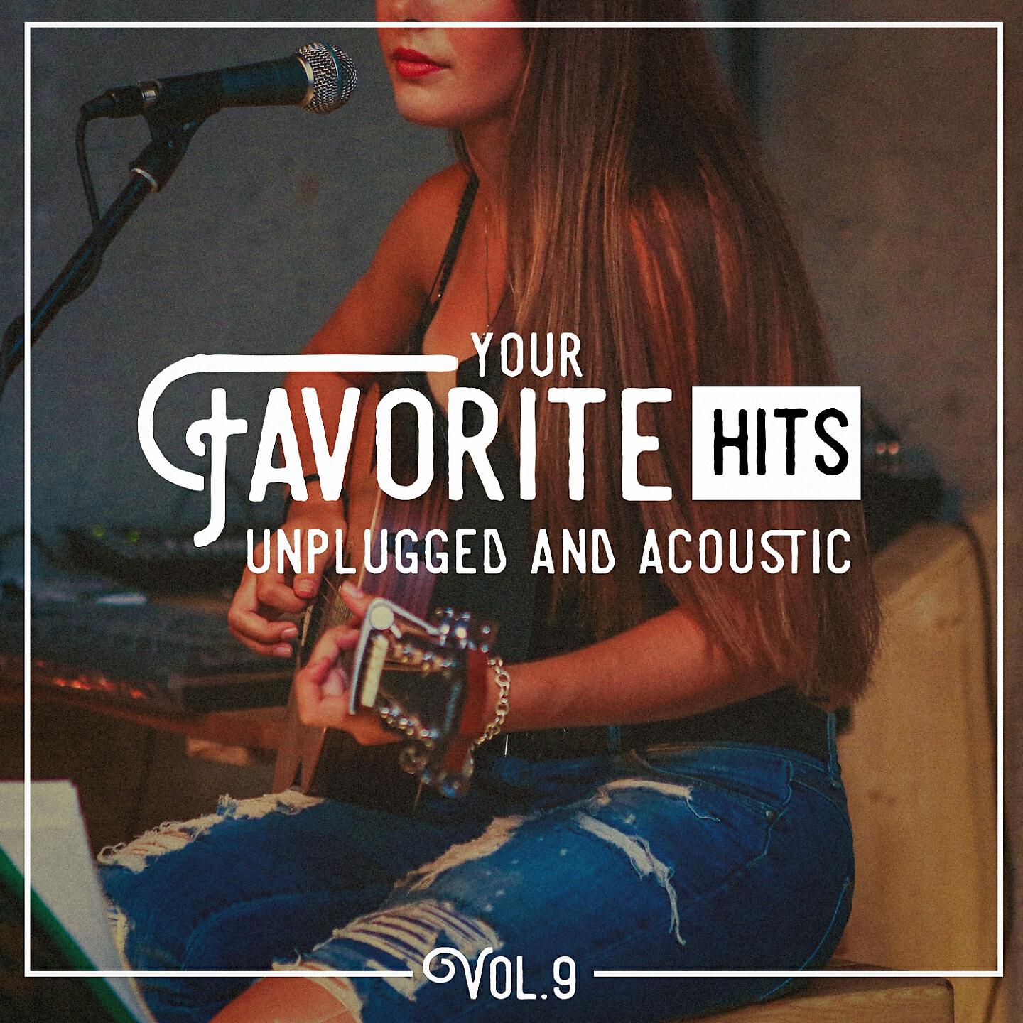Релиз Your Favorite Hits Unplugged and Acoustic, Vol. 9