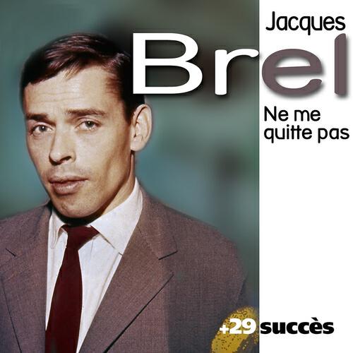 Релиз Ne me quitte pas + 29 succès de Jacques Brel