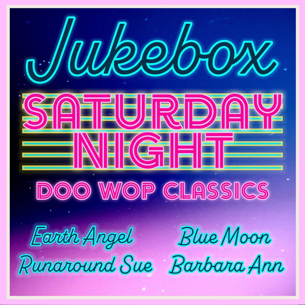 Релиз Jukebox Saturday Night (Doo Wop Classics)