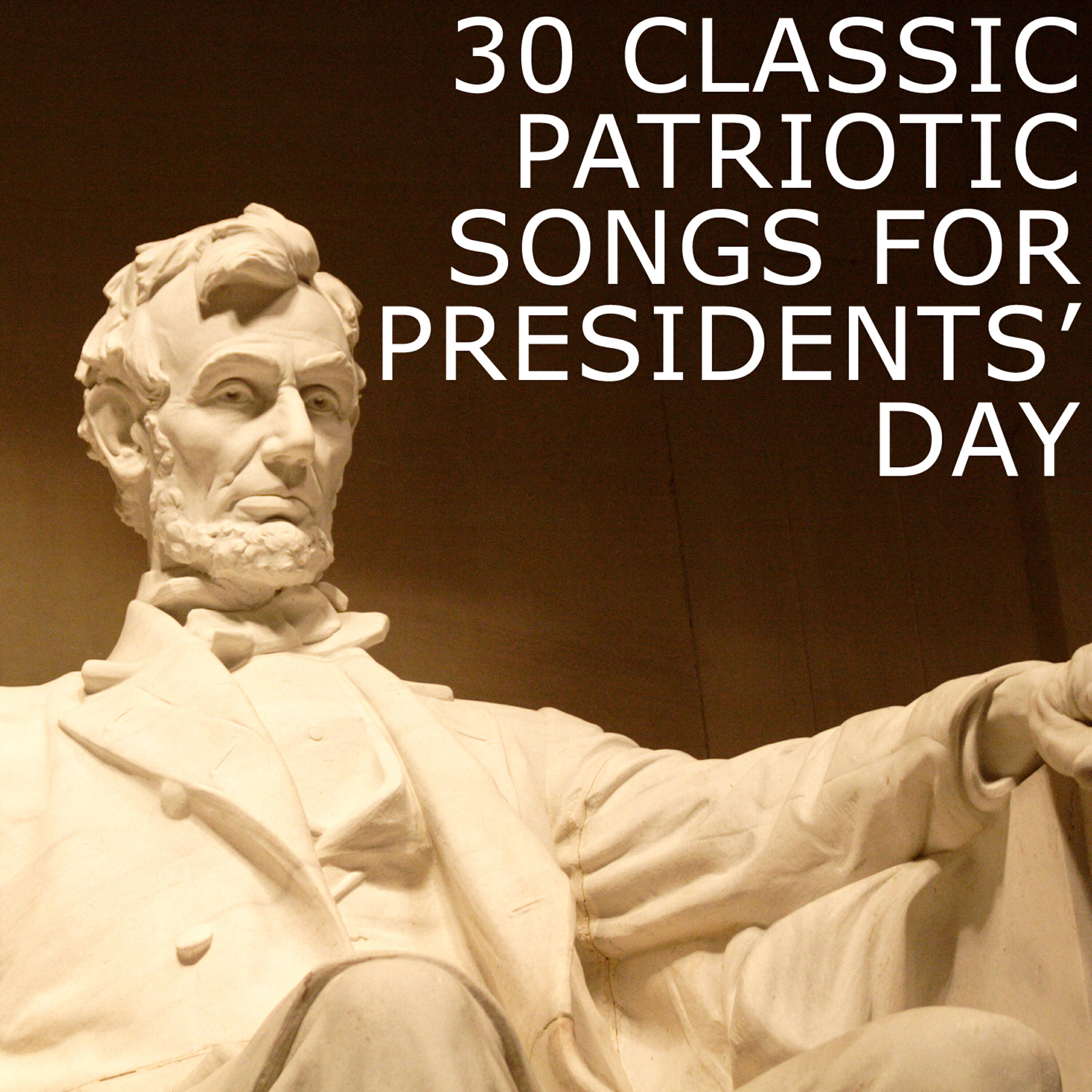 Релиз 30 Classic Patriotic Songs for Presidents' Day