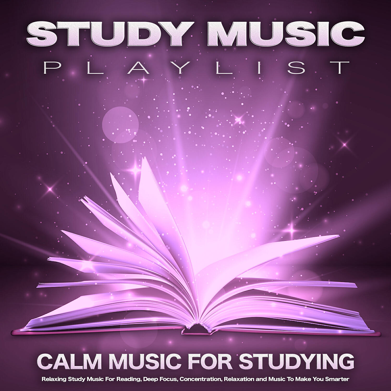 Релиз Study  Music Playlist: Calm Music For Studying, Relaxing Study Music For Reading, Deep Focus, Concentration, Relaxation and Music To Make You Smarter