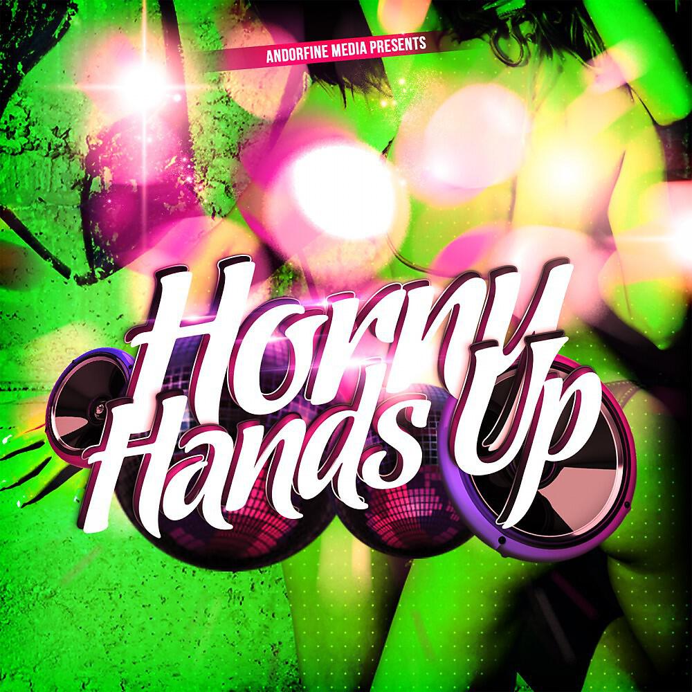 Релиз Horny Hands Up