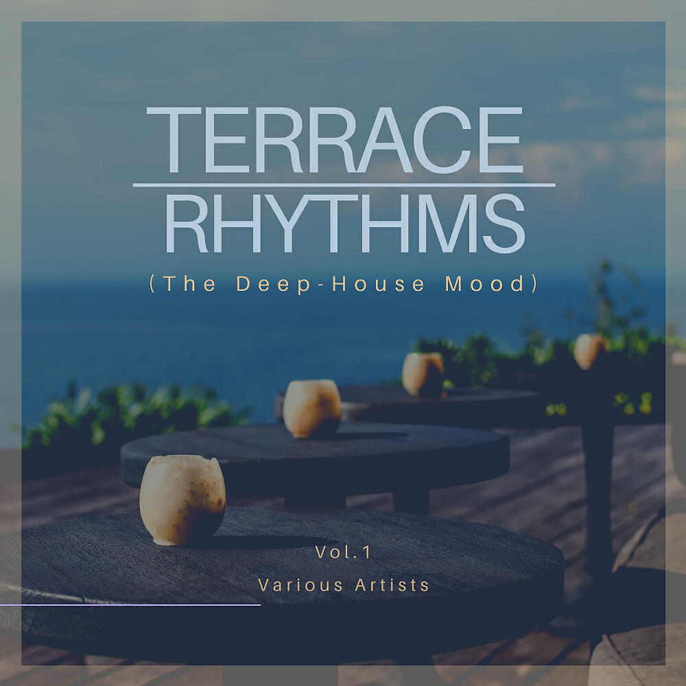 Релиз Terrace Rhythms (The Deep-House Mood), Vol. 1