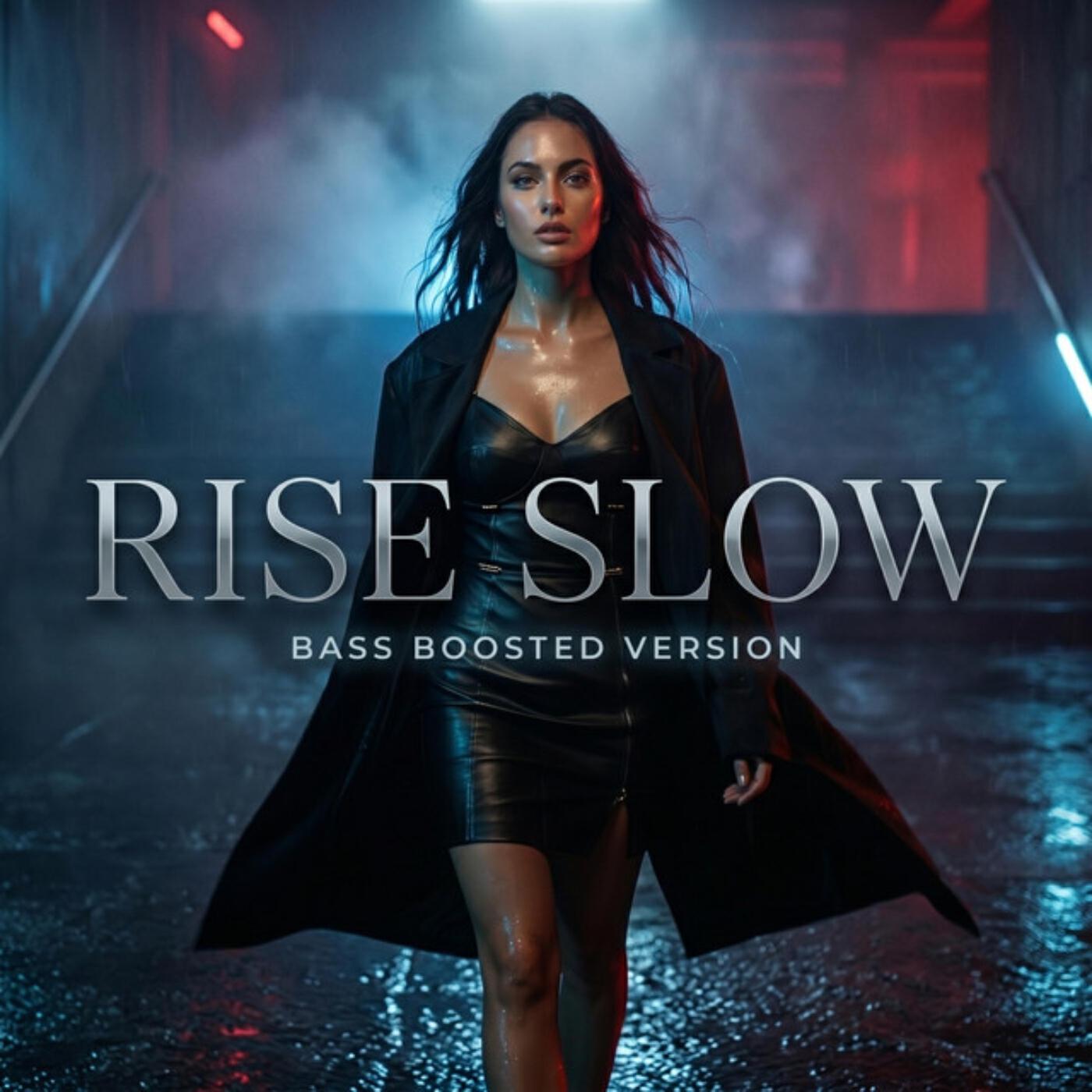 Релиз Rise Slow (Bass Boosted)