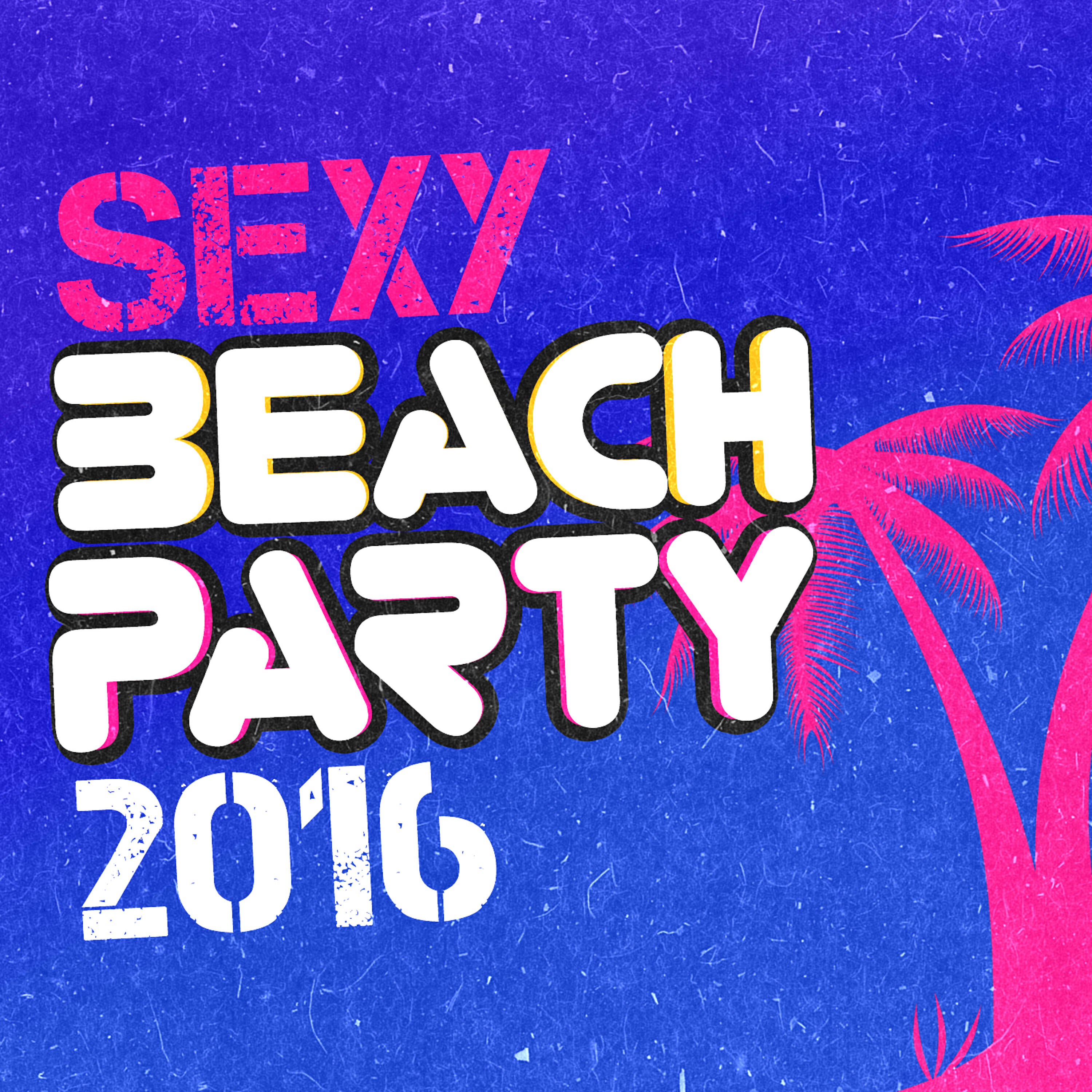 Постер альбома Sexy Beach Party 2016