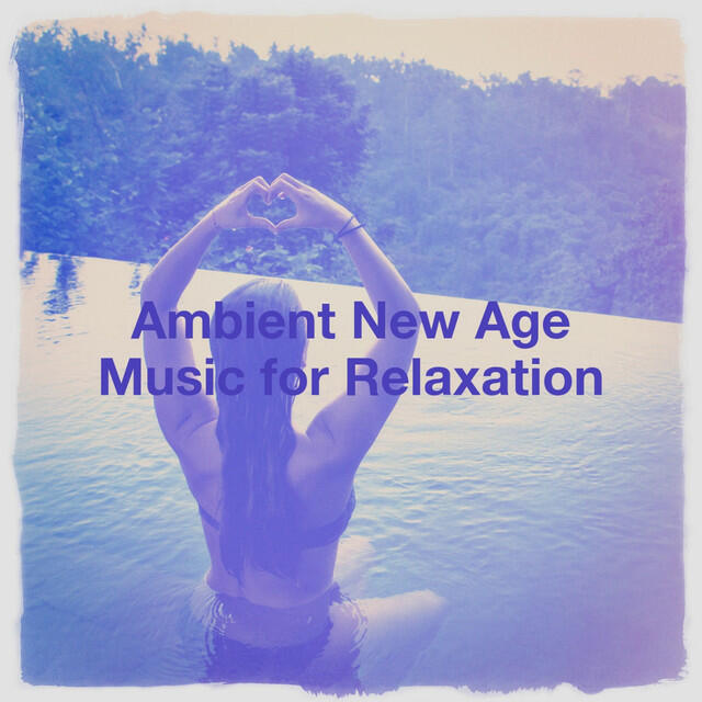 Релиз Ambient New Age Music for Relaxation