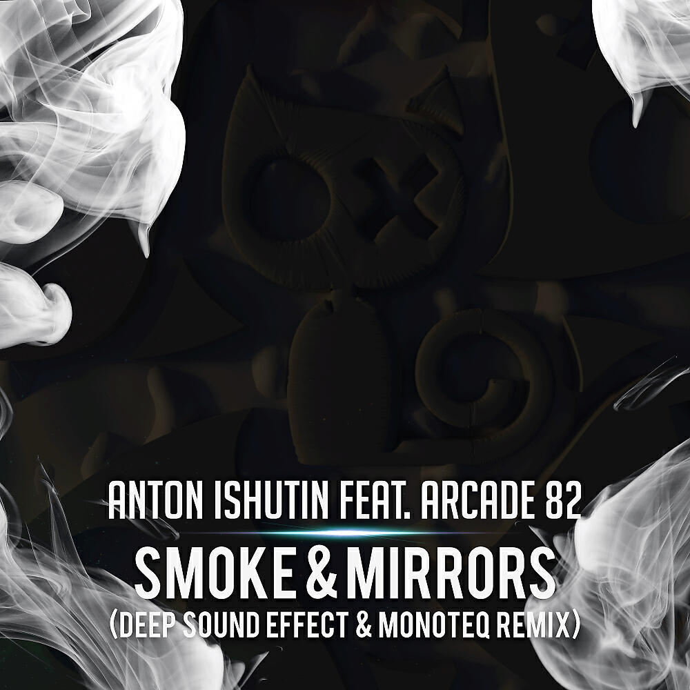 Релиз Smoke & Mirrors (Deep Sound Effect & Monoteq Remix)