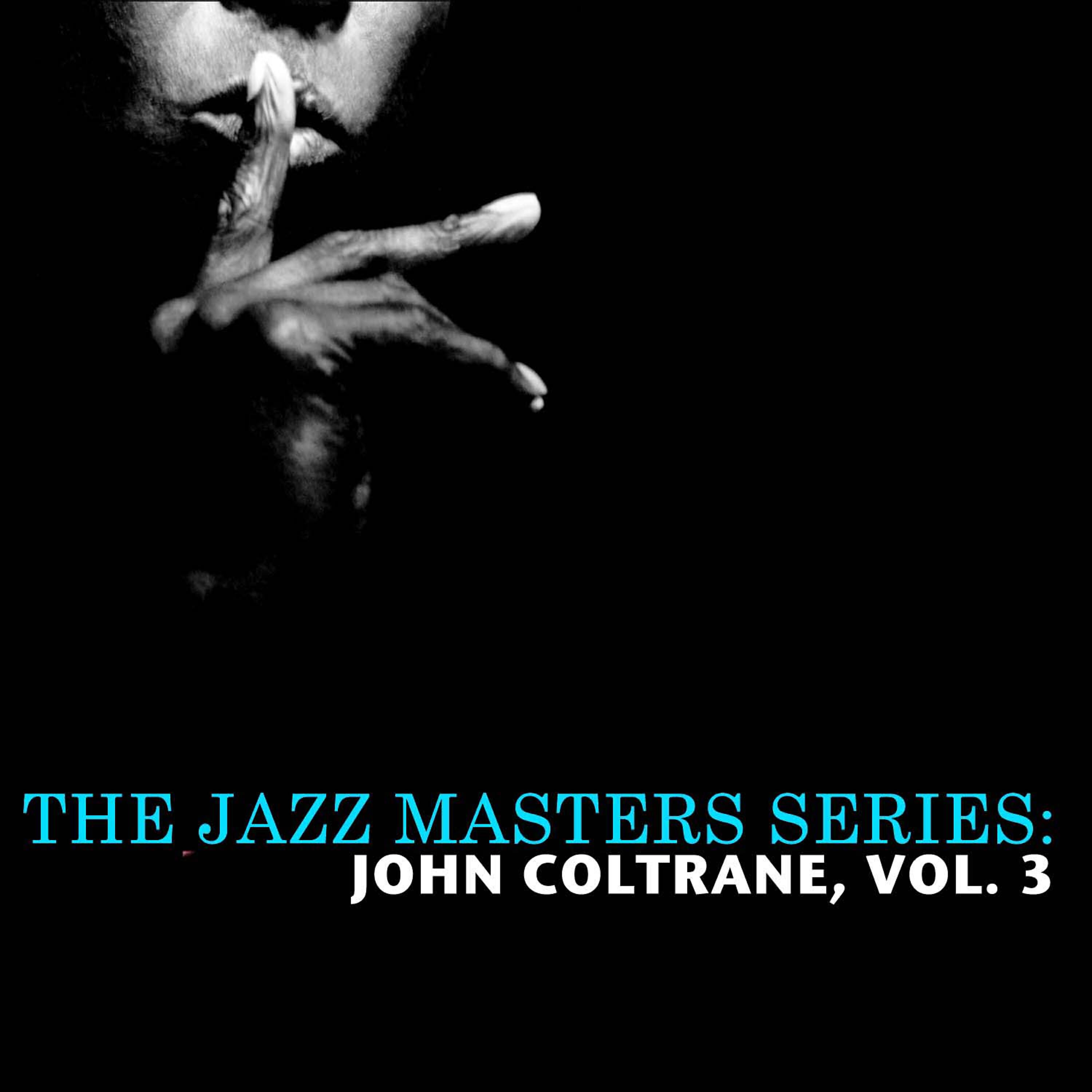 Релиз The Jazz Masters Series: John Coltrane, Vol. 3