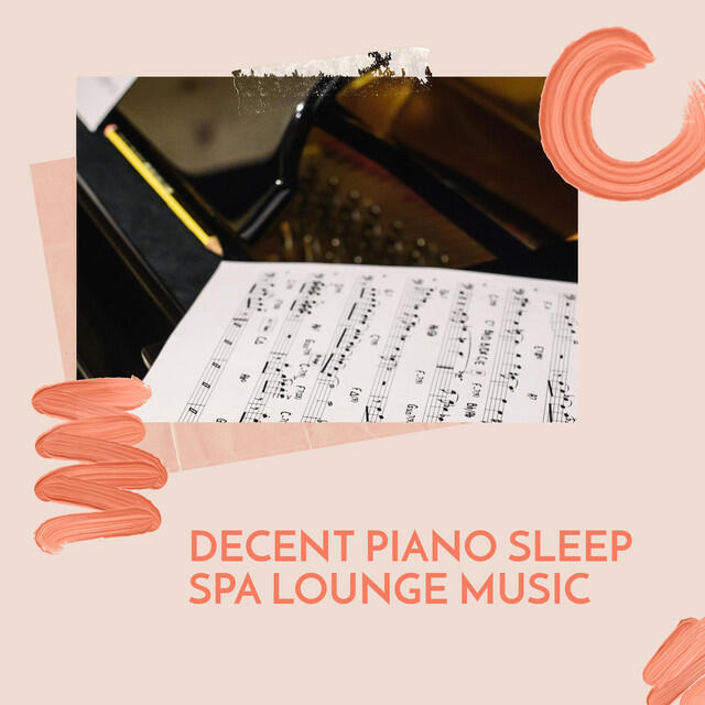 Релиз Decent Piano Sleep Spa Lounge Music