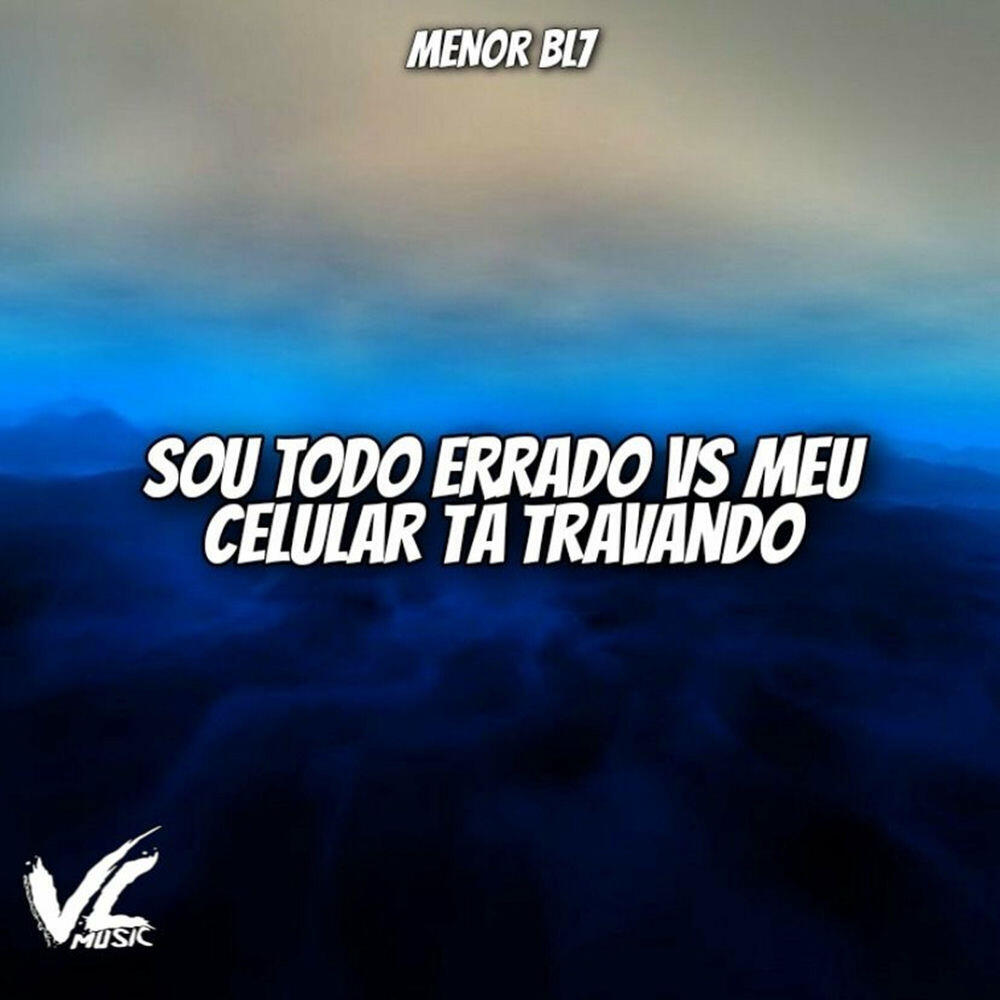 Релиз Sou Todo Errado Vs Meu Celular Tá Travando