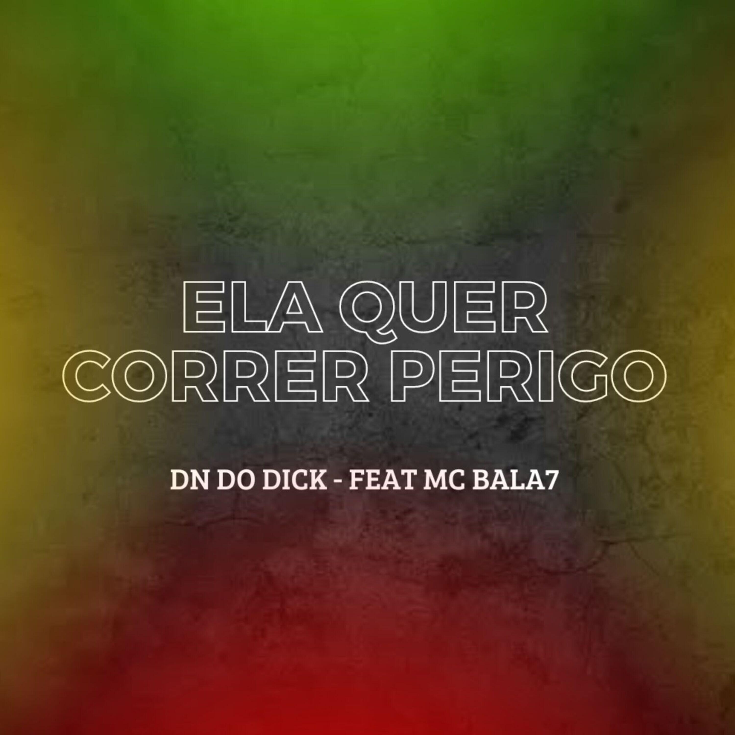 Скачать песню DJ DN do Dick, Mc Bala 7 - Ela Quer Correr Perigo бесплатно в MP3 для Android и iOS