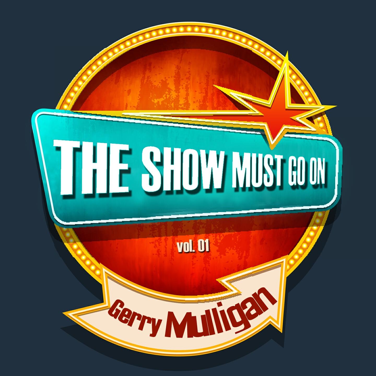 Релиз THE SHOW MUST GO ON with Gerry Mulligan, Vol. 1