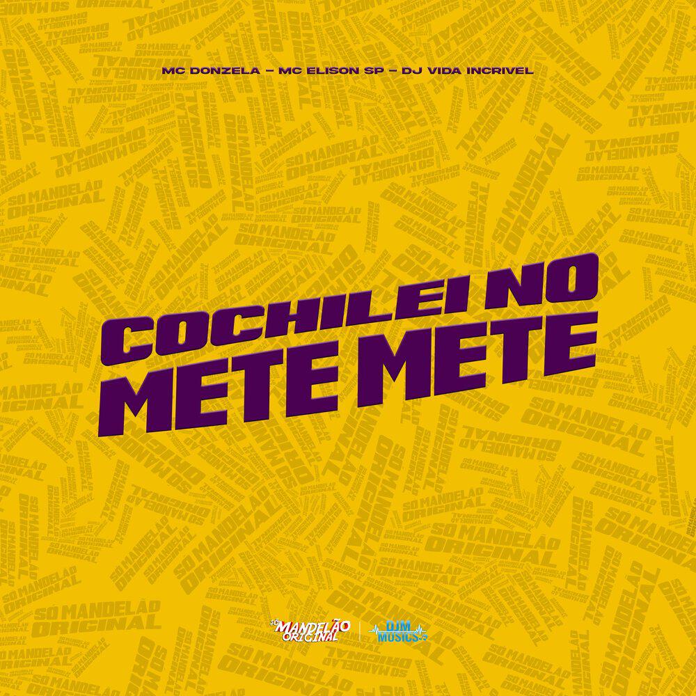 Релиз Cochilei no Mete Mete