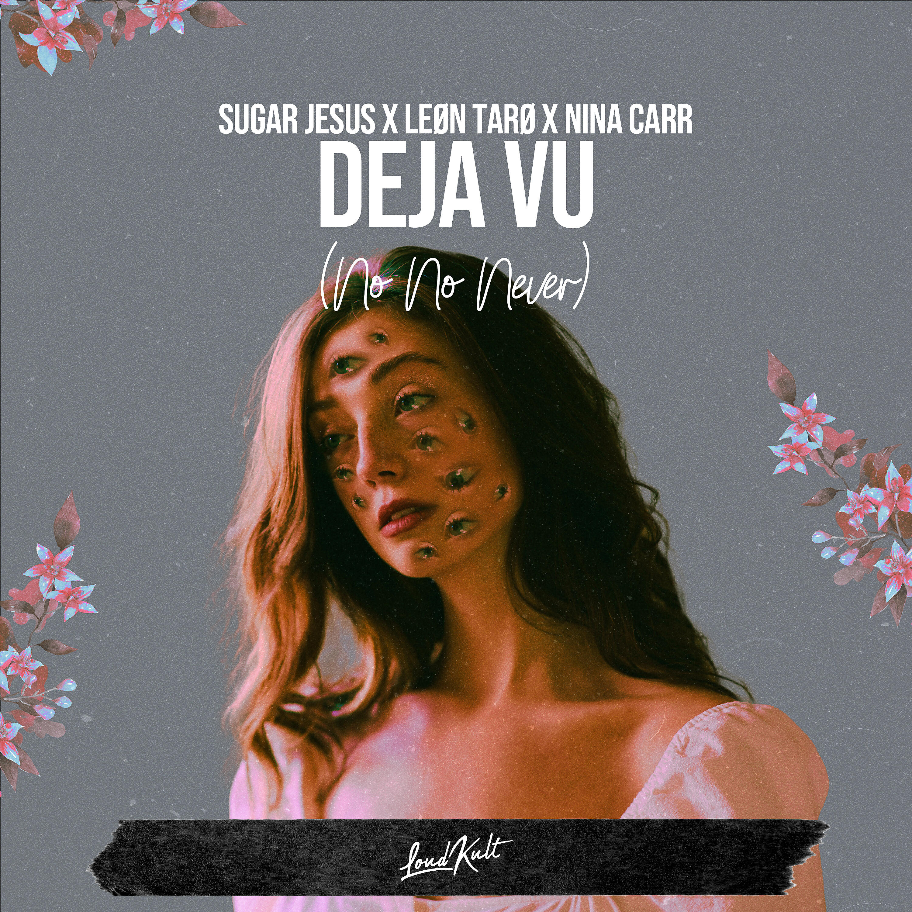 Скачать песню Sugar Jesus, Nina Carr, LEØN TARØ - Deja Vu (No No Never) бесплатно в MP3 для Android и iOS