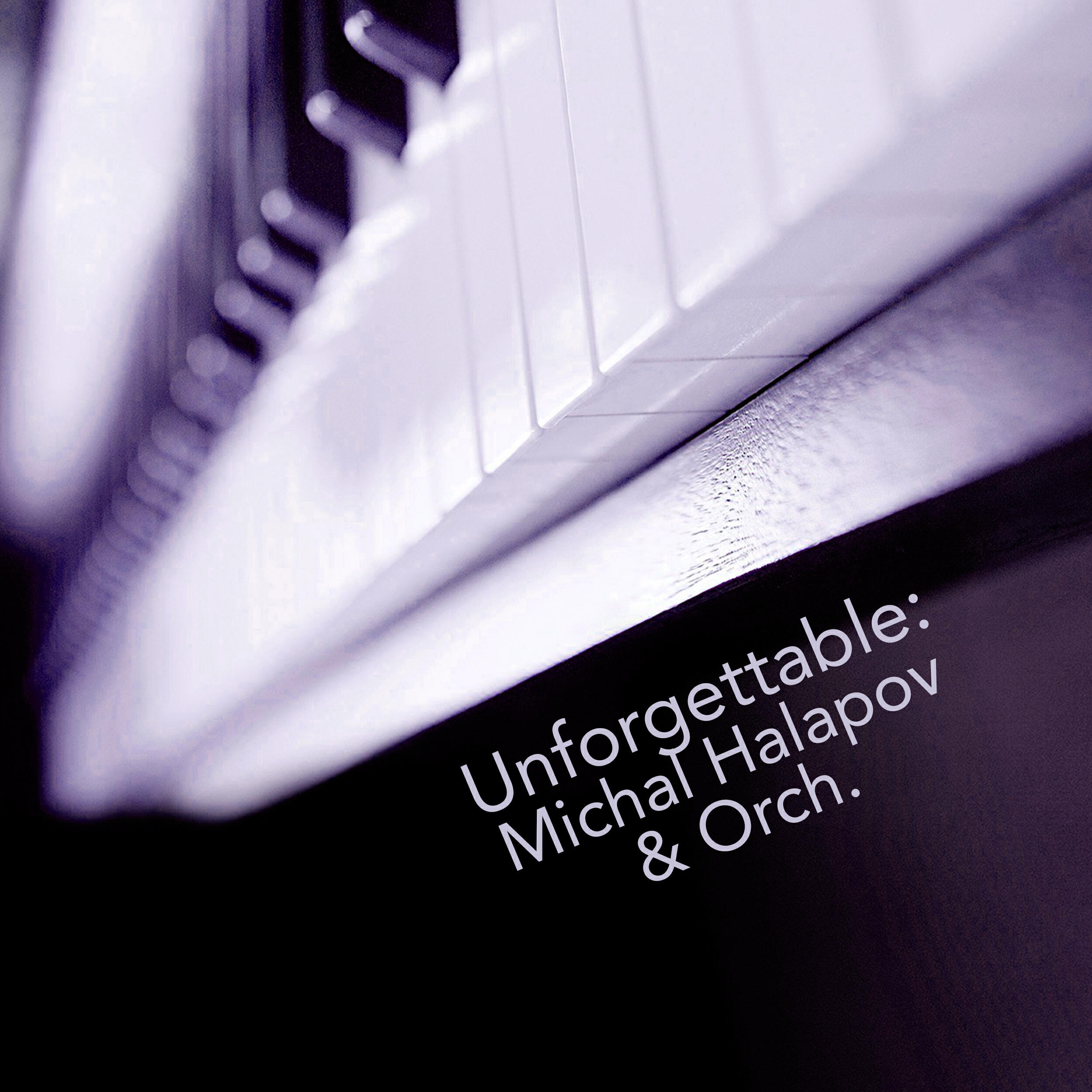 Релиз Unforgettable Michal Halapov & Orch