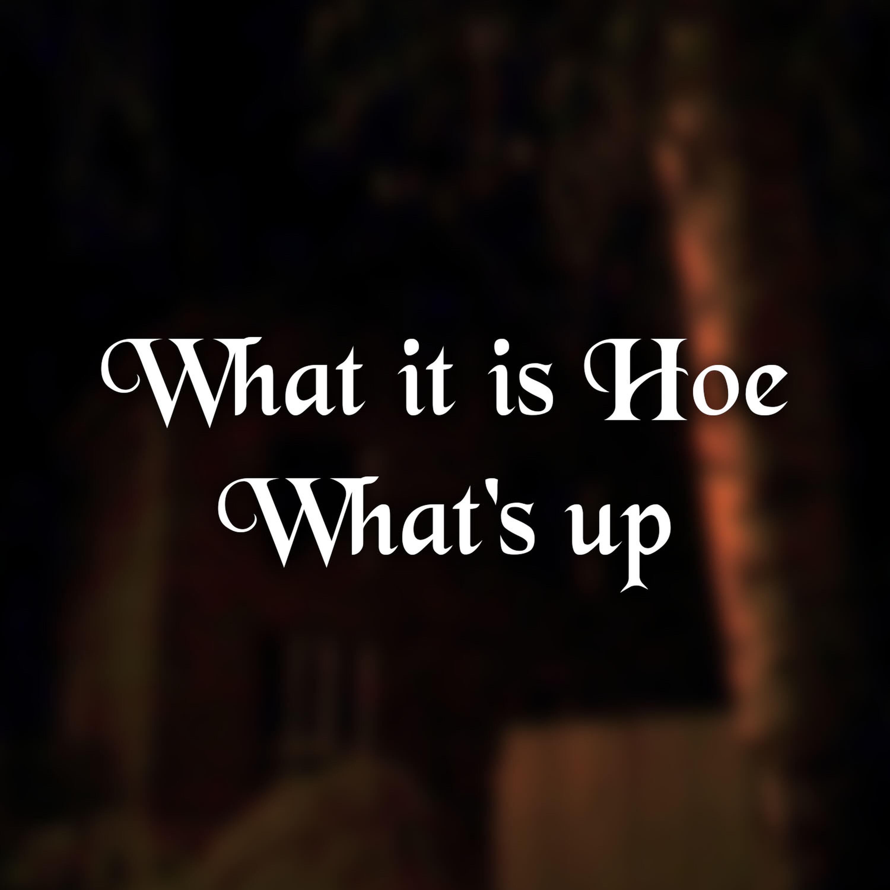 Релиз What it is Hoe What's up
