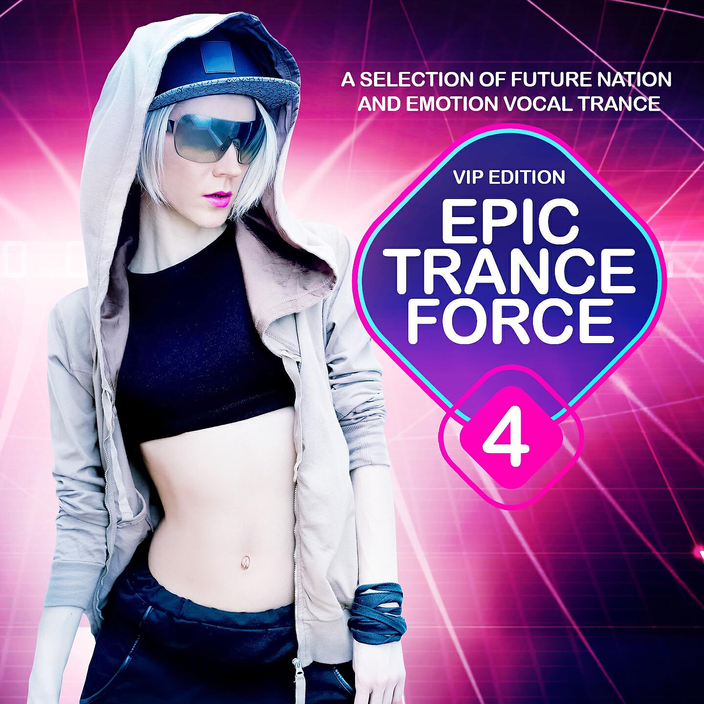 Релиз Epic Trance Force, Vol. 4 VIP Edition