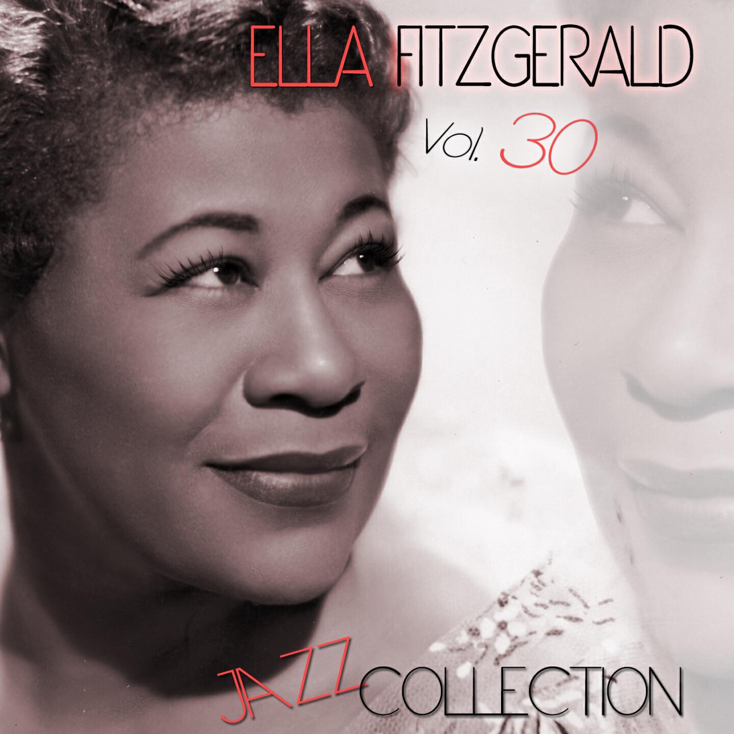 Постер альбома Ella Fitzgerald Jazz Collection, Vol. 30 (Remastered)