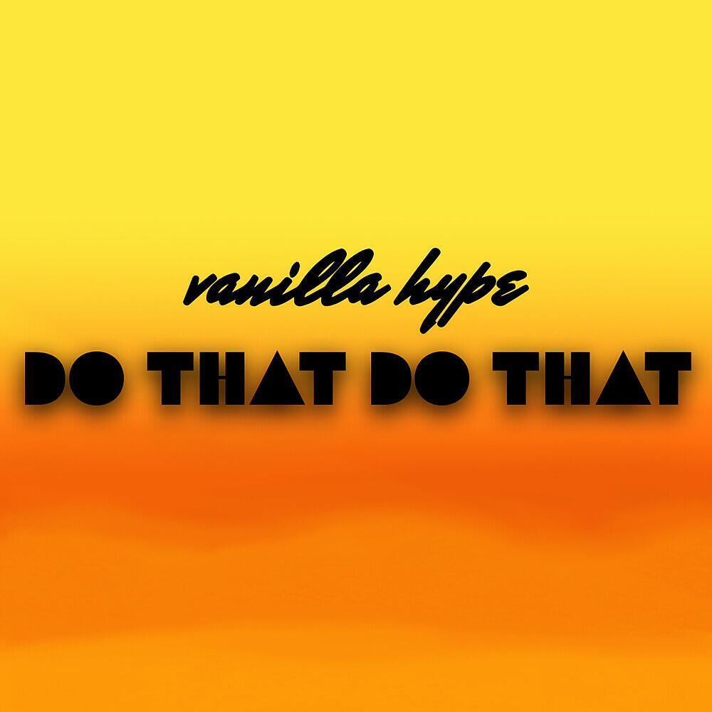 Релиз Do That Do That