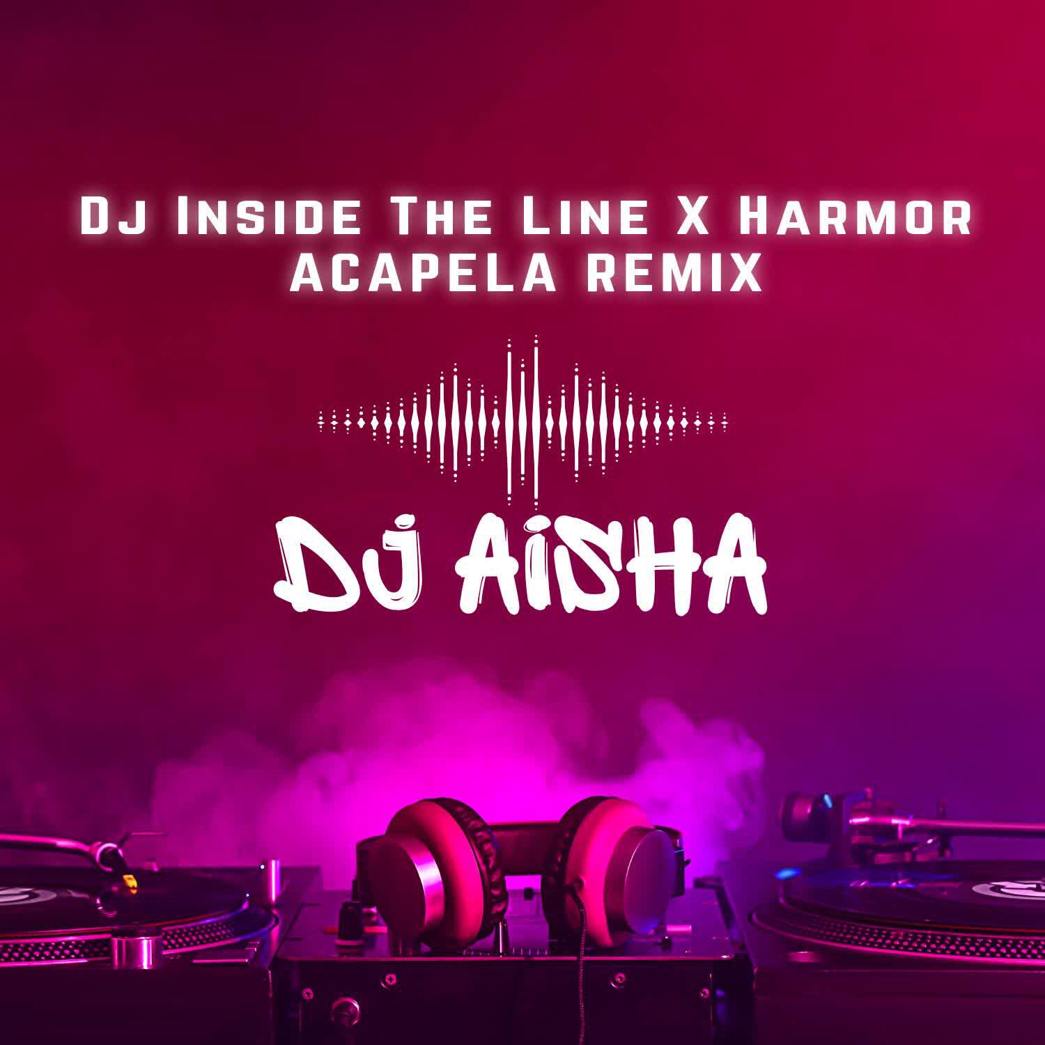 Релиз Dj Inside The Line X Harmor Acapela Remix