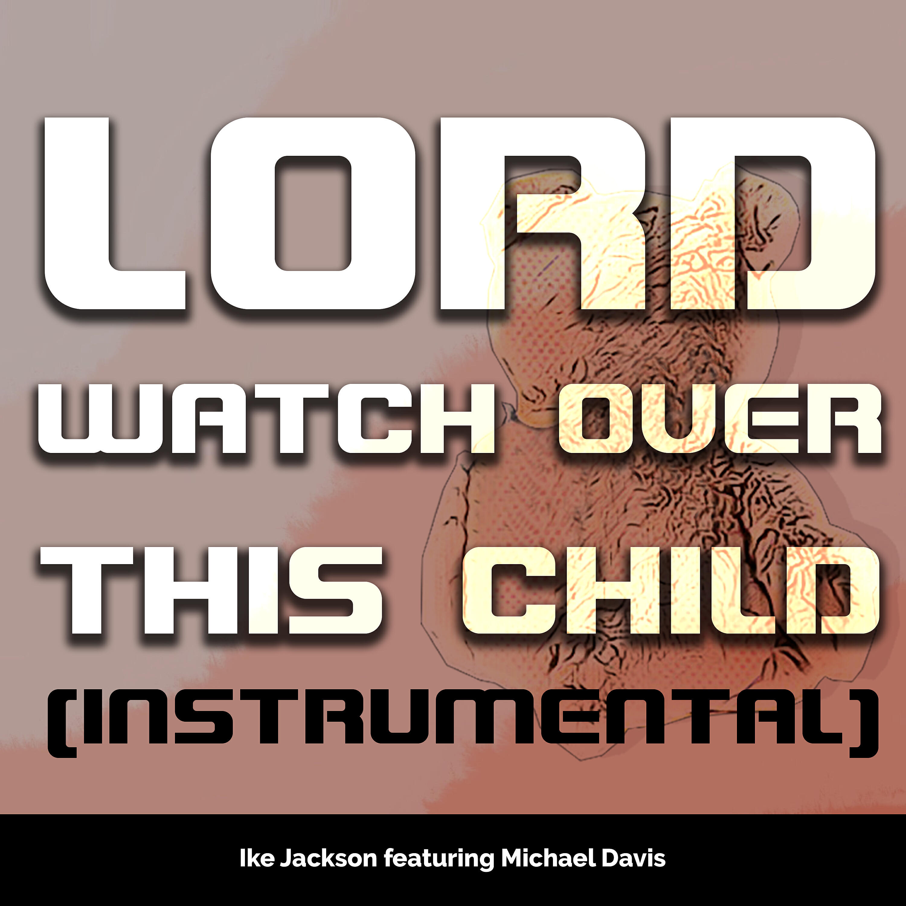 Релиз Lord Watch Over This Child (Instrumental)