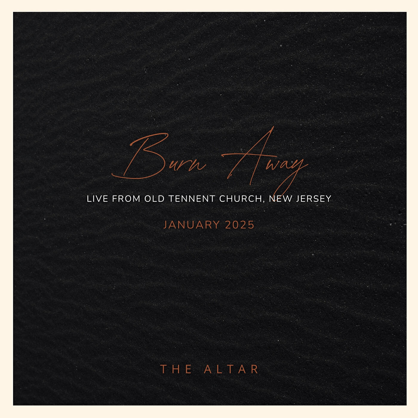 Релиз Burn Away (Live from Old Tennent Church New Jersey, January 2025)